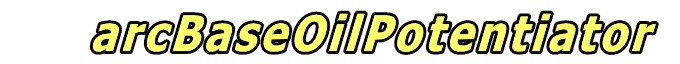 arcBaseOilPotentiator